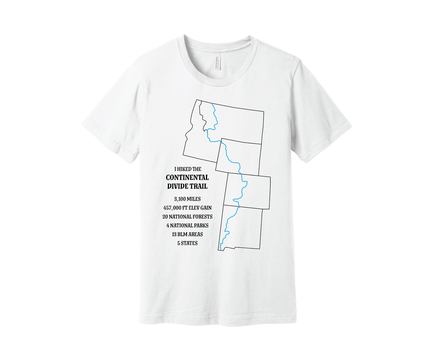 A white T-shirt displays a black outline of Arizona, Colorado, Montana, Wyoming and Idaho with the route of the Continental Divide Trail marked by a blue line. Text reads, "I hiked the Continental Divide Trail - 3,100 miles, 457,000 ft of elevation gain, 30 national forests, 4 national parks, 13 BLM areas, 5 states.